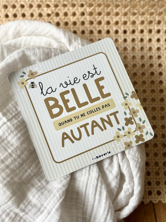 Autocollant voiture « La vie est belle quand tu ne colle pas autant »